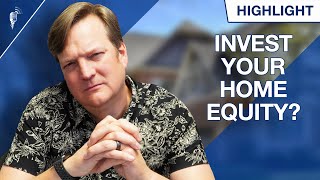 Should I Pull Out $60,000 Of Home Equity and Invest It