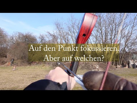 Auf den Punkt fokussieren beim Bogenschießen! Aber auf welchen? Ein Ersatz-Punkt kann sinnvoll sein.