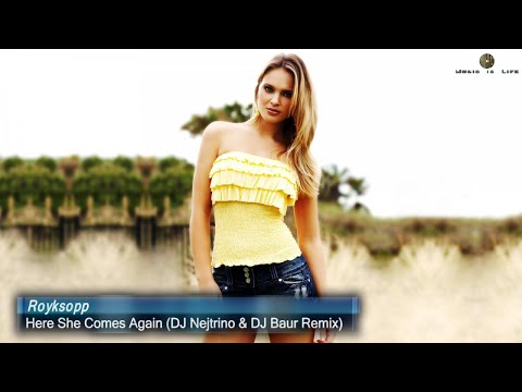 Royksopp - Here She Comes Again (DJ Nejtrino & DJ Baur Remix) [Club House]