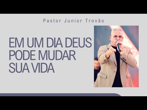 Pastor Junior Trovão | In One Day God Can Change Your Life | Full Message