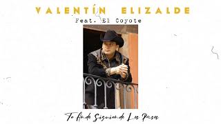 Valentín Elizalde feat. El Coyote - Te Ando Siguiendo Los Pasos (En Vivo)