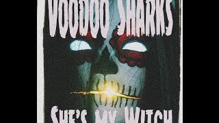 Voodoo Sharks - She's my Witch