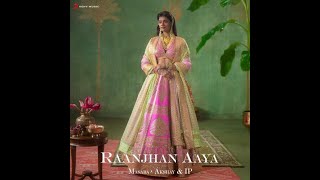 Download lagu RAANJHAN AAYA | PUNJABI | REVERB | mp3