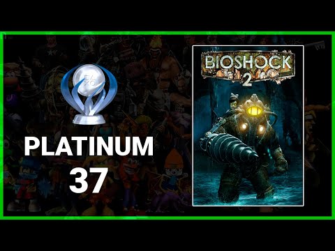 Platinum 37 - BioShock 2 | The Road to Platinum 100