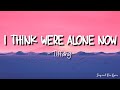 Tiffany- I Think We're Alone Now (lyrics)