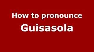 How to pronounce Guisasola