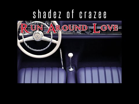 Run Around Love   By Shadez of Crazee