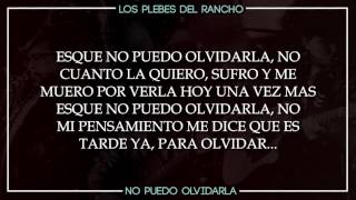 (LETRA) "No Puedo Olvidarla" - Los Plebes Del Rancho De Ariel Camacho (Acústico) (2017)