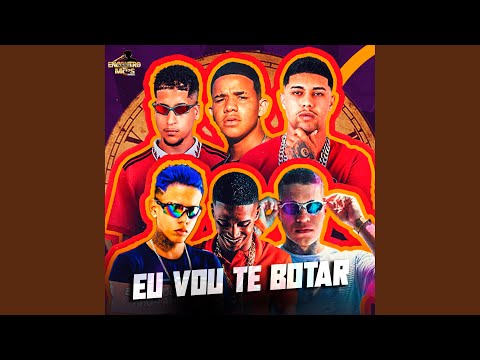 Eu Vou Te Botar