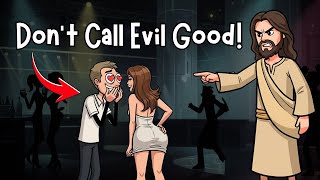 9 Things Christians Call “Good” (But GOD Calls SIN!)