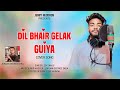 DIL BHAIR GELAK GUIYA COVER SONG DX SANJU JORDAN GEORGE EKKA JESSY RECORDS