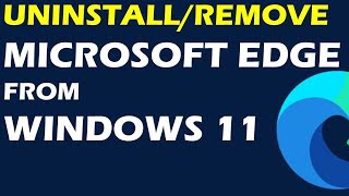 How to Uninstall Microsoft Edge In One Click Windows 10/11 (2023 Update)