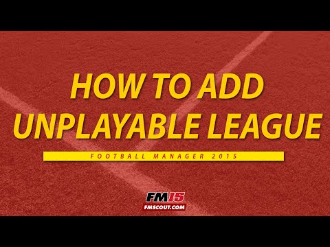 How to add unplayable league Football Manager 2015