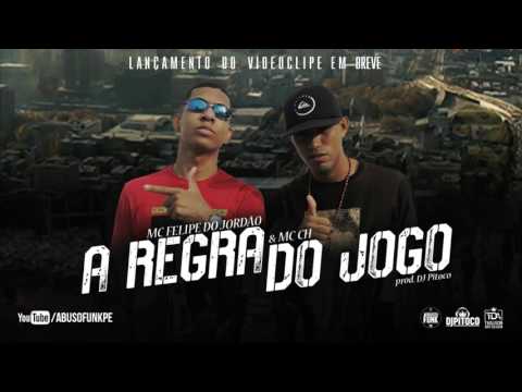 MC FELIPE DO JORDÃO E MC CH - A REGRA DO JOGO [Prod  DJ PITOCO]