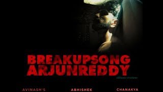 THE BREAKUP SONG||ARJUN REDDY||AN ULTIMATE CREATIONS PRODUCTION