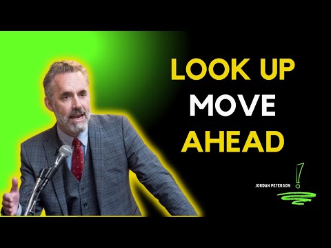LOOK UP, MOVE AHEAD - Powerful Motivational Video | Jordan Peterson