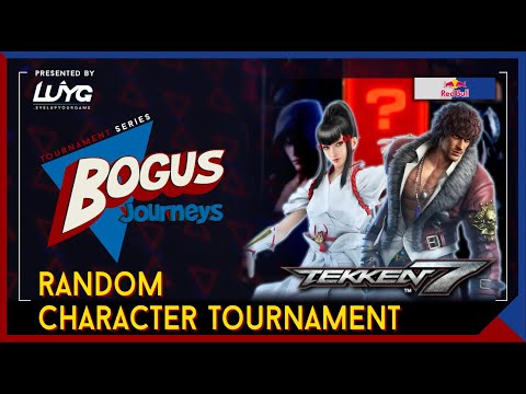 Bogus Journeys Random Character Tekken 7 Tournament