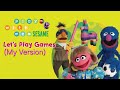 Play With Me Sesame Let S Play Games My Version