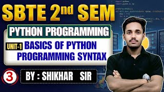🔥Python Programming | Unit-1 | Basics of Python Programming Syntax |Lec-3| SBTE 2nd Sem |Shikhar Sir