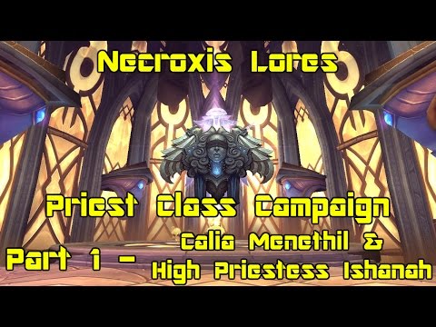 World of Warcraft: Legion - Priest Class Campaign pt 1 -  Calia Menethil & High Priestess Ishanah
