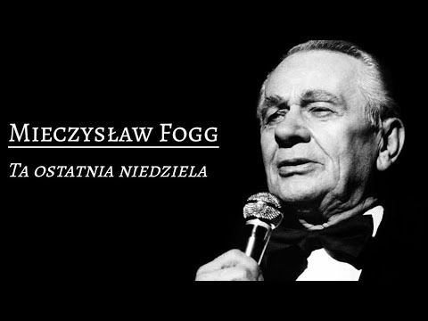 Mieczysław Fogg - To ostatnia niedziela || Tekst