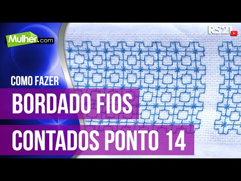 Mulher.com 01/09/2014 Ana Maria Ronchel - Bordado fios contados ponto 14 Parte 2/2