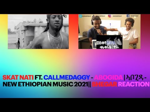 Skat Nati Ft. CALLMEDAGGY - Abogida | ኣቦጊዳ - New Ethiopian Music 2021||shegar reaction