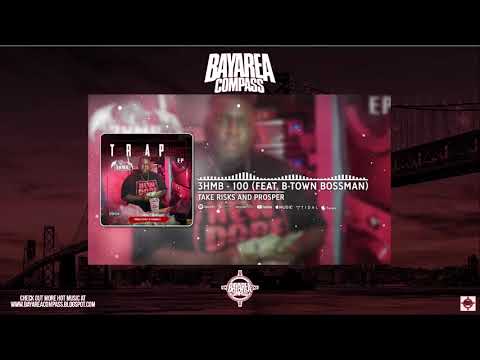 3HMB ft. B-Town Bossman - 100 [BayAreaCompass]