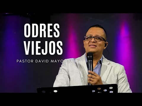 ODRES VIEJOS - Pastor David Mayorca  ı Prédicas Cristianas 2022