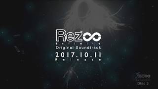 - 『Rez Infinite Original Soundtrack』 CrossFade