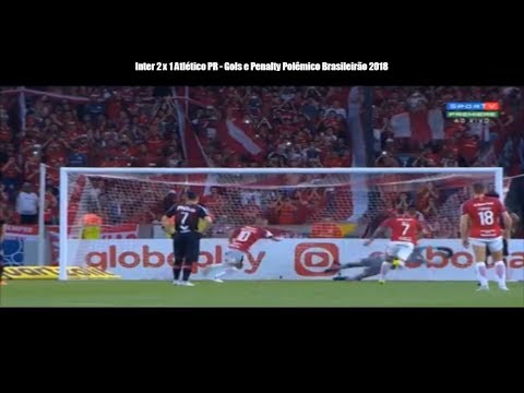 Internacional 2 x 1 Atlético PR - Inter Vice Líder Gols e Penalty Polêmico Brasileirão 2018