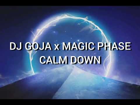 DJ GOJA x MAGIC PHASE「CALM DOWN」