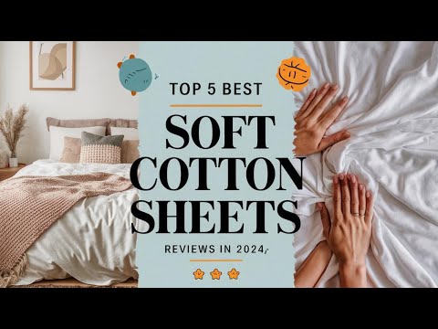 Top 5 Best Soft Cotton Sheets Reviews in 2024