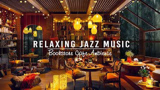 Relaxing Jazz Instrumental Music for Good Mood, Study, Work ☕ Cozy Coffee Shop Bookstore Ambience