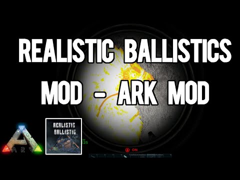 Realistic Ballistics MOD - ARK Weapon Mod Pt.1
