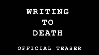 Writing to Death | Official Teaser