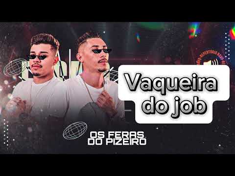 Vaqueira Do Job - Os Feras Do Pizeiro (MÚSICA NOVA)