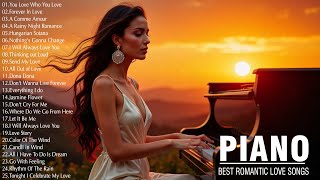 100 Most Beautiful Piano Love Songs For Your Heart - Best Relaxing Instrumental Love Songs Playlist