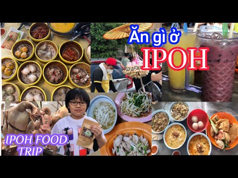 IPOH 2022/phải thử các món ngon ở IPOH/IPOH có gì để ăn ? .