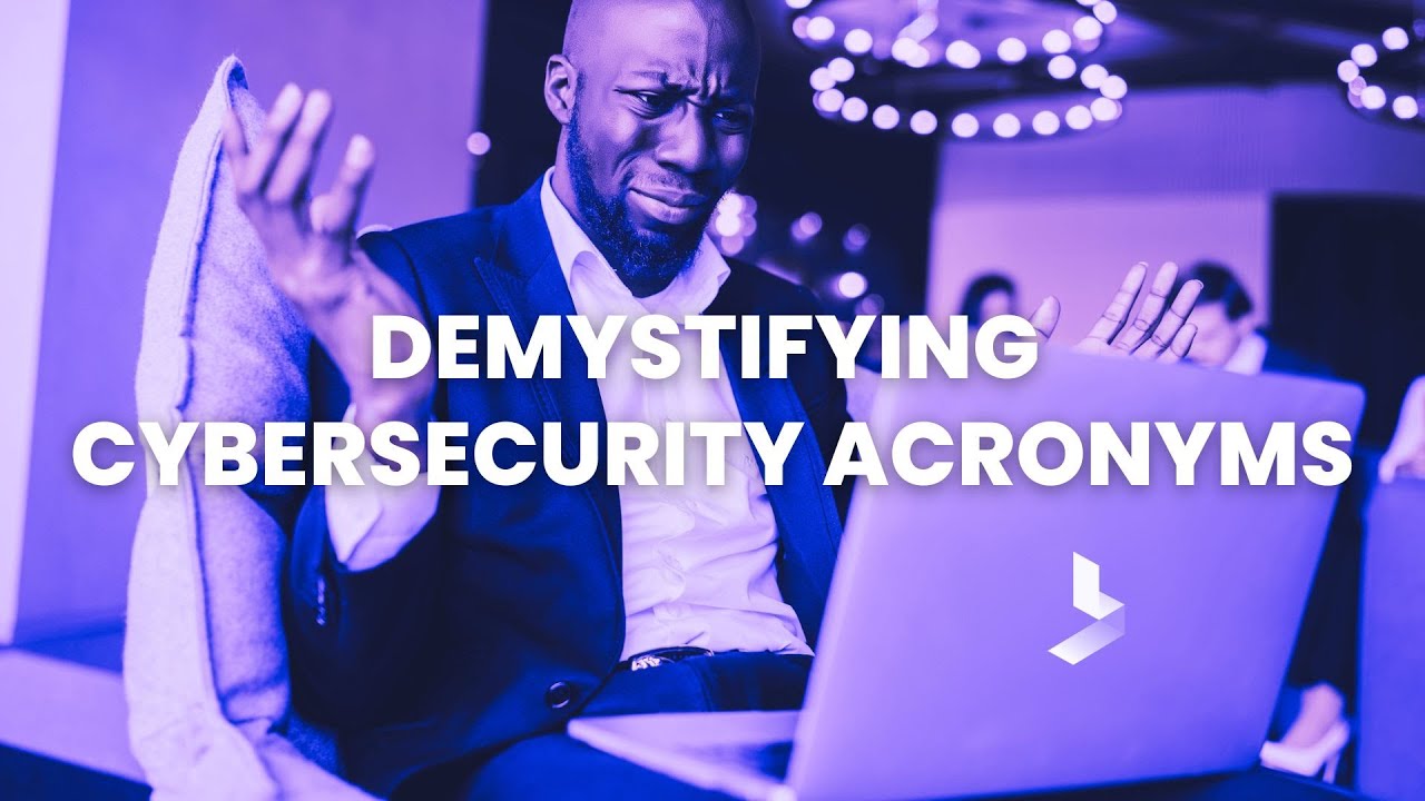 Demystifying Cybersecurity Acronyms