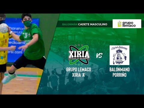 Grupo Lemaco Xiria A - Bm Porriño [CADETE MASC]