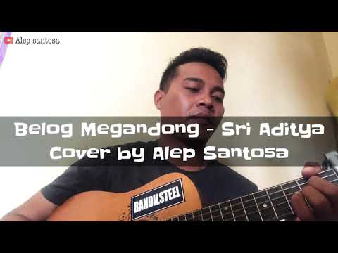 Belog Megandong - Sri Aditya (cover by Alep Santosa)