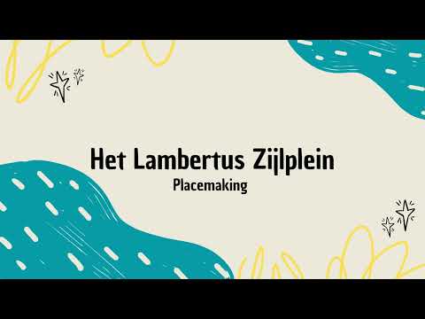 Videographic Placemaking Lambertus Zijlplein