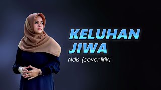 Download lagu KELUHAN JIWA - NDIS (COVER LIRIK) mp3 Download lagu KELUHAN JIWA - NDIS (COVER LIRIK) mp3