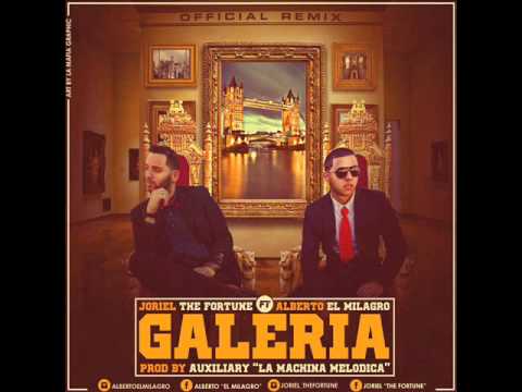 Joriel "The Fortune" - Galeria (Remix) Feat Alberto El Milagro (Prod. Auxiliary La Machina Melodica)