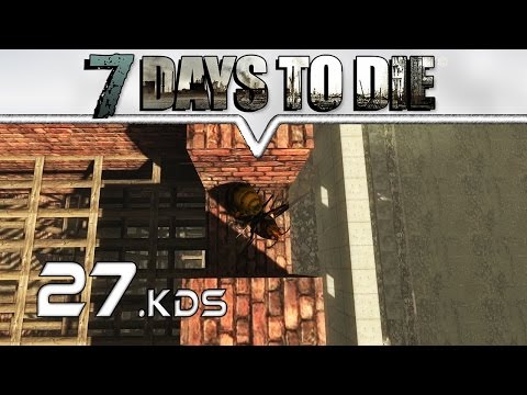 7 DAYS TO DIE ★ KDS ★  #27 Wie willst Du meinen Honig? ★ Let's Play Deutsch German Gameplay