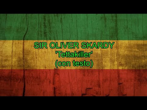 Tettakiller (con testo) - Sir Oliver Skardy