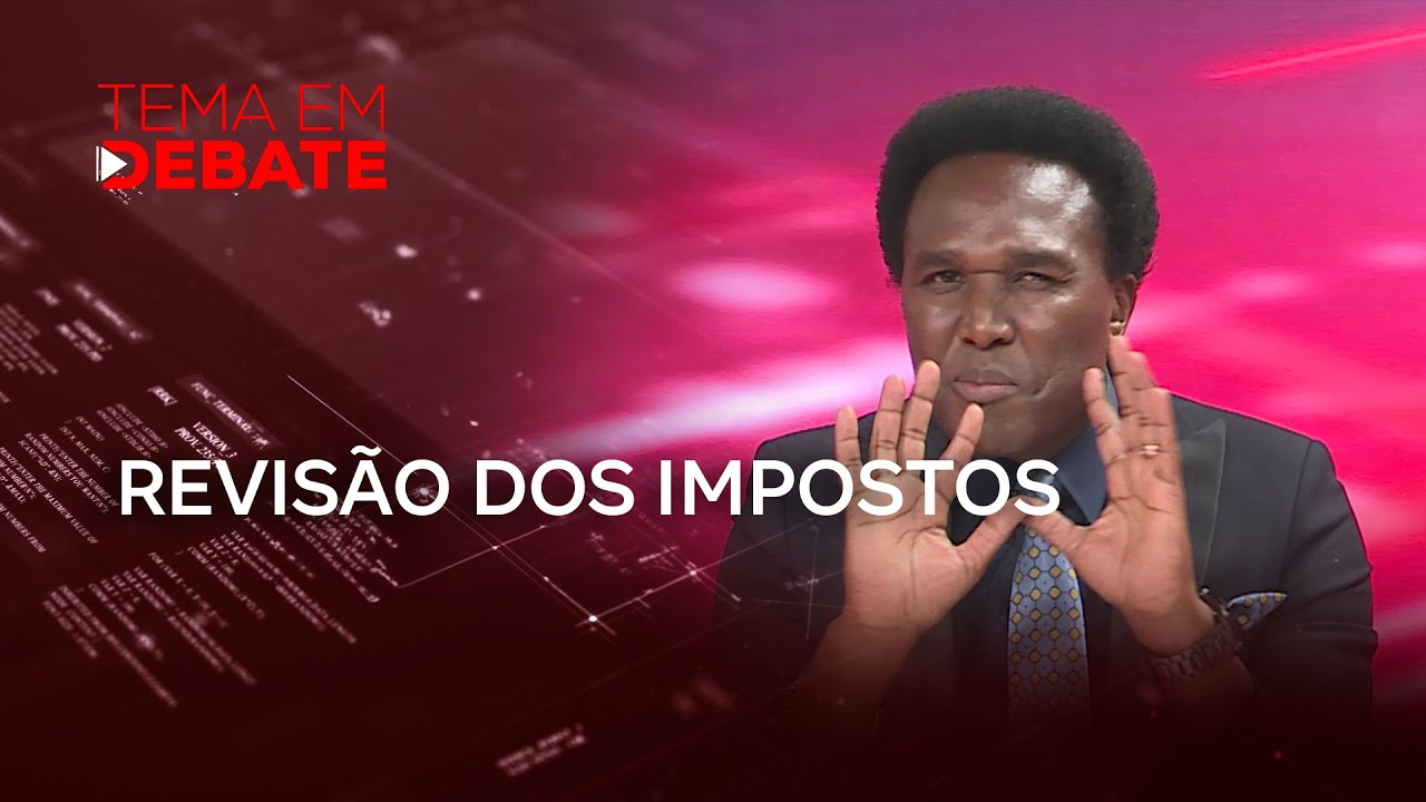 Tema em Debate | Venâncio Mondlane fala da Necessidade de Revisão dos Impostos com as Multinacionais