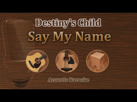 Say My Name - Destiny's Child (Acoustic Karaoke)