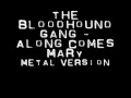 The Bloodhound Gang - Along Comes Mary ...